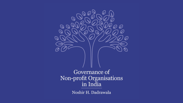 Governance of Non-Profit Organisation In India by Noshir H. Dadrawala